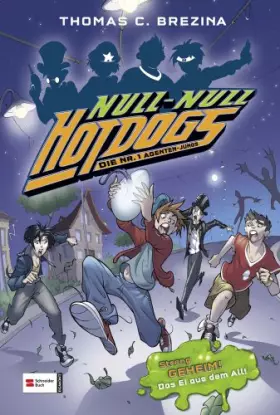 Couverture du produit · Hot Dogs - Die Nr. 1 Agenten-Jungs, Band 03: Streng GEHEIM! Das Ei aus dem All!