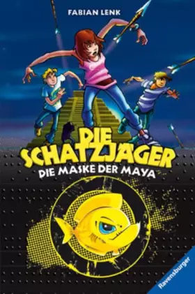 Couverture du produit · Die Maske der Maya (Die Schatzjäger, Band 1)