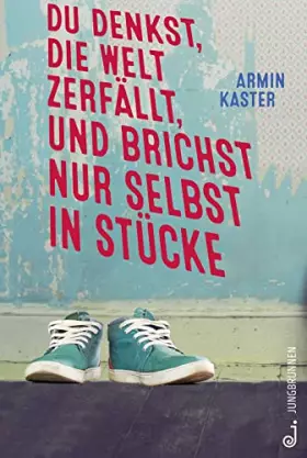 Couverture du produit · Du denkst, die Welt zerfällt, und brichst nur selbst in Stücke