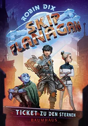 Couverture du produit · Skip Flanagan - Ticket zu den Sternen: Band 1