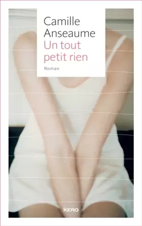 Un tout petit rien -  Camille Anseaume