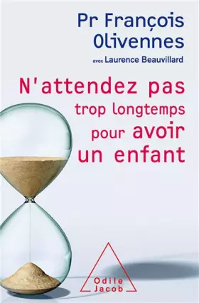 Couverture du produit · N'attendez pas trop longtemps pour avoir un enfant