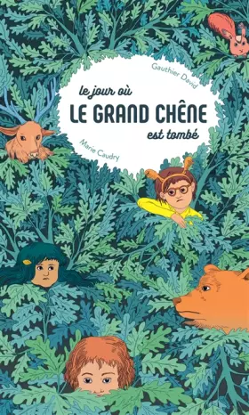 Le jour où le grand chêne est tombé -  Marie Caudry et  Gauthier David