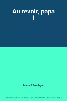 Couverture du produit · Au revoir, papa !