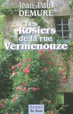 Les Rosiers de la rue Vernemouze -  Jean-Paul Demure