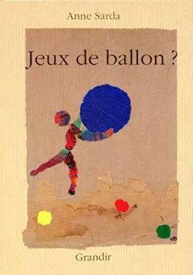 Jeux de ballons ? -  Anne Sarda