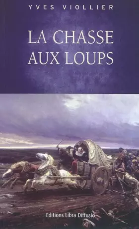 La chasse aux loups -  Yves Viollier
