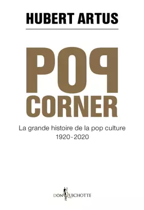 Couverture du produit · Pop corner: La grande histoire de la pop culture 1920 - 2020