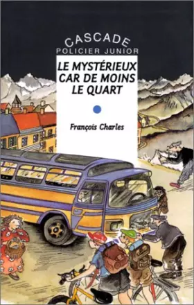 Couverture du produit · Le mystérieux car de moins le quart