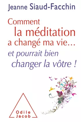 Couverture du produit · Comment la méditation a changé ma vie...: et pourrait bien changer la vôtre !