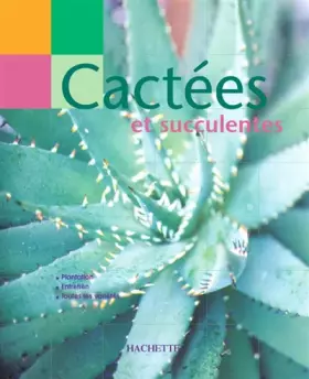 Main verte : Cactées -  Suzanne Mace et  Tony Mace