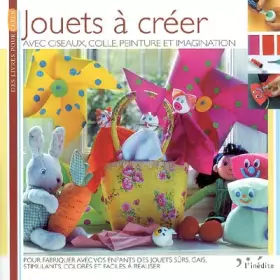 Couverture du produit · Jouets à créer : Avec ciseaux, colle, peinture et imagination