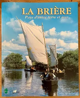 Couverture du produit · La Brière - pays d'entre terre et mer