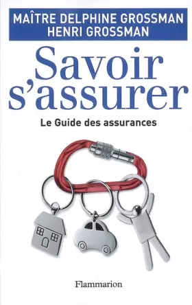 Couverture du produit · Savoir s'assurer : Le guide des assurances