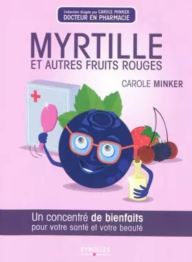 Couverture du produit · Myrtille et autres fruits rouges : Un concentré de bienfaits pour votre santé et votre beauté