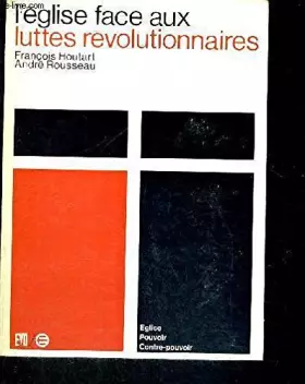 Couverture du produit · L'Eglise face aux luttes révolutionnaires, 1789 : Luttes ouvrières du 17e siècle. Collection Eglise, pouvoir, contre-pouvoir.
