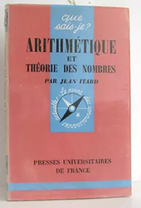 Couverture du produit · Arithmétique et théorie des nombres : Par Jean Itard,... 2e édition mise à jour