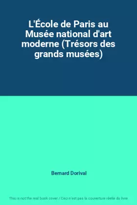 Couverture du produit · L'École de Paris au Musée national d'art moderne (Trésors des grands musées)