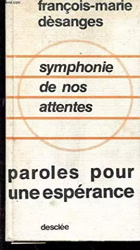 Couverture du produit · SYMPHONIE DE NOS ATTENTES. PAROLES POUR UNE ESPERANCE