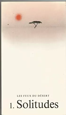 Couverture du produit · Les feux du désert 2 tomes : 1 Solitudes 2 : Silences