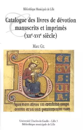 Couverture du produit · Catalogue des livres de dévotion manuscrits et imprimés ( XII-XVIe siècle ) : livres d'heures et de prières, psautiers, bréviai