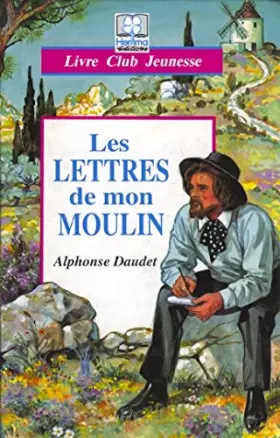 Couverture du produit · Les Lettres de mon moulin (Notre livre club pour la jeunesse)