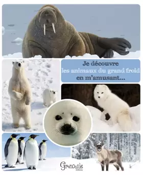 Couverture du produit · Je découvre les animaux du grand froid en m'amusant