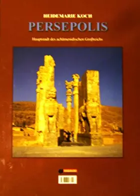 Couverture du produit · Persepolis: Hauptstadt des achämenidischen Grossreichs