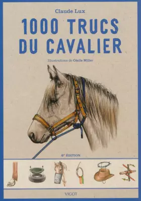 Couverture du produit · 1000 trucs et astuces du cavalier