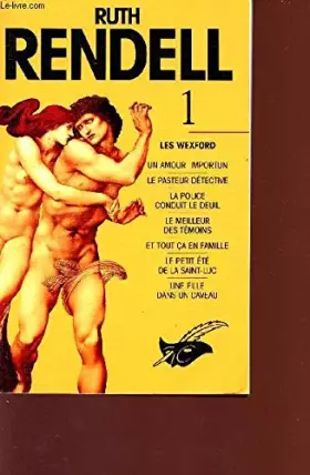 Couverture du produit · 1 - LES WEXFORD - 1964 / 1972 - UN AMOUR IMPORTUN - LE PASTEUR DETECTIVE - LA POLICE CONDUIT LE DEUIL - LE MEILLEUR DES TEMOINS