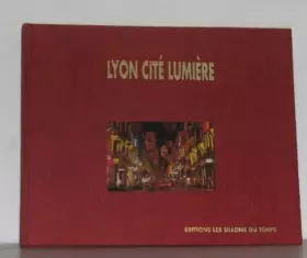 Couverture du produit · Lyon cité lumière
