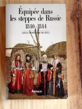 Couverture du produit · Equipée dans les steppes de Russie - 1840-1844.