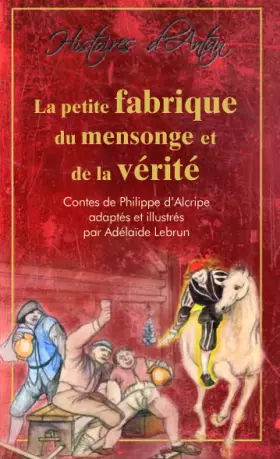 Couverture du produit · La Petite fabrique du mensonge et de la vérité