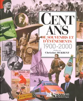 Couverture du produit · Cent ans souvenirs et évènements, 1900-2000
