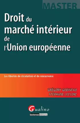 Couverture du produit · Master Droit du marché intérieur de l'Union européenne. Les libertés de circulation et de