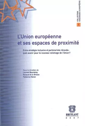 Couverture du produit · L'Union européenne et ses espaces de proximité: Entre stratégie inclusive et partenariats rénovés : quel avenir pour le nouveau
