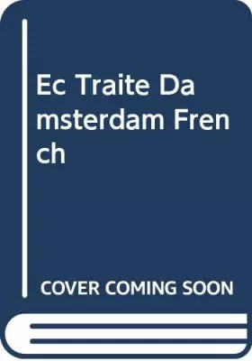 Couverture du produit · UNION EUROPEENNE. Traité d'Amsterdam modifiant le traité sur l'union européenne, les traités instituant les communautés europée