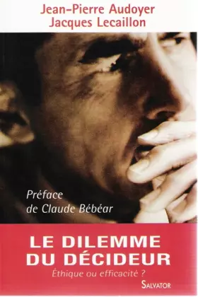 Couverture du produit · Le dilemme du décideur : Ethique ou efficacité ?