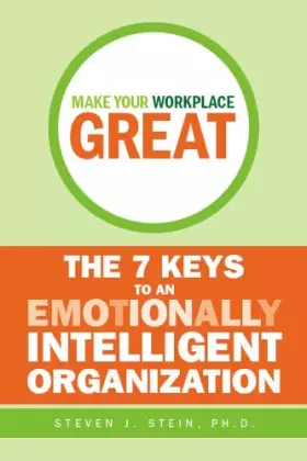 Couverture du produit · Make Your Workplace Great: The 7 Keys to an Emotionally Intelligent Organization