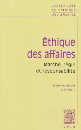 Couverture du produit · Textes Clés de l'éthique des affaires. Marché, règles, responsabilité