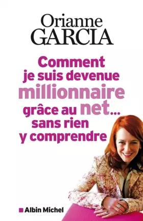 Couverture du produit · Comment je suis devenue millionnaire grâce au net... sans rien y comprendre
