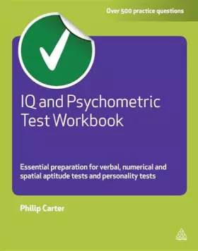 Couverture du produit · IQ and Psychometric Test Workbook: Essential Preparation for Verbal Numerical and Spatial Aptitude Tests and Personality Tests