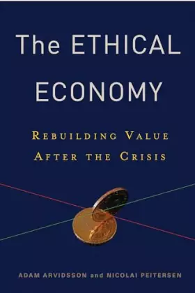 Couverture du produit · The Ethical Economy: Rebuilding Value After the Crisis