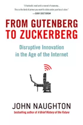 Couverture du produit · From Gutenberg to Zuckerberg: Disruptive Innovation in the Age of the Internet