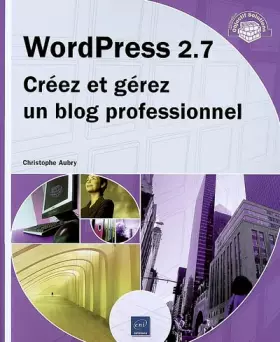 Couverture du produit · WordPress 2.7 - Créez et gérez un blog professionnel