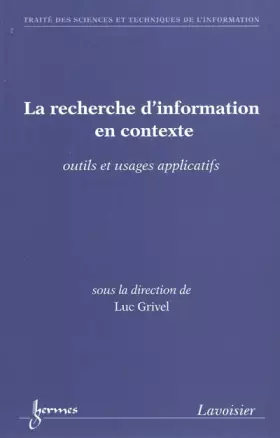 Couverture du produit · La recherche d'information en contexte: outils et usages applicatifs