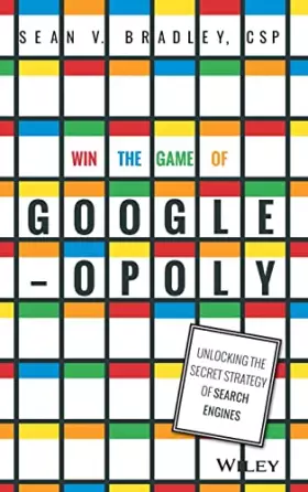 Couverture du produit · Win the Game of Googleopoly: Unlocking the Secret Strategy of Search Engines