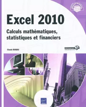 Couverture du produit · Excel 2010 - Calculs mathématiques, statistiques et financiers