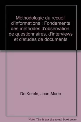 Couverture du produit · Méthodologie du recueil d'informations : Fondements des méthodes d'observation, de questionnaires, d'interviews et d'études de