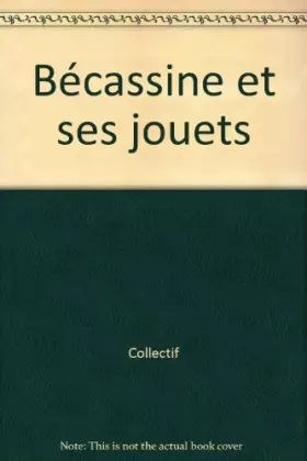 Couverture du produit · Bécassine et ses jouets